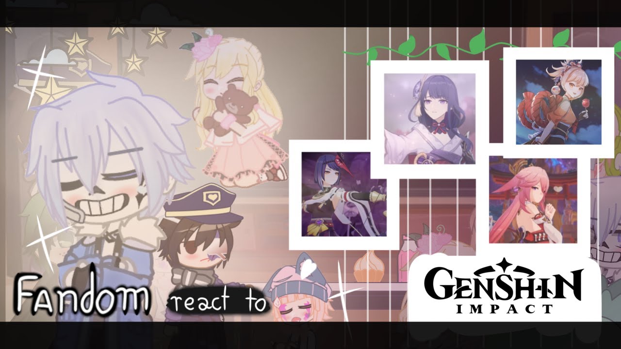 Gacha Club({Fandom}}....react to Genshin Impact character(Part V)