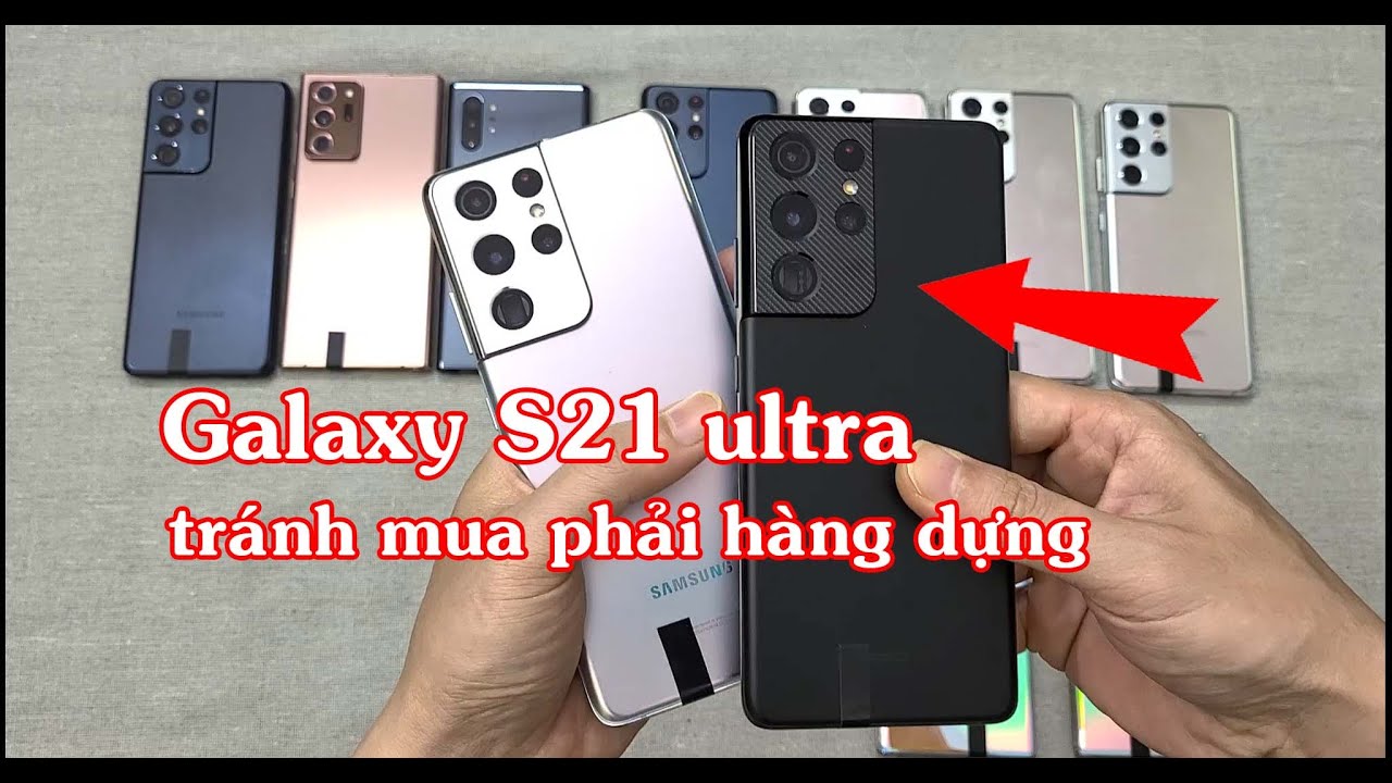 Hướng dẫn test Samsung S21 ultra tránh mua phải hàng dựng