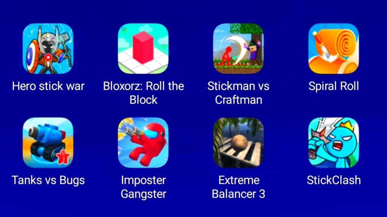 Hero stick War,Bloxorz:Roll the Blok,Stickman vs Craftman,Spiral Roll,Tanks vs Bugs,Imposter..