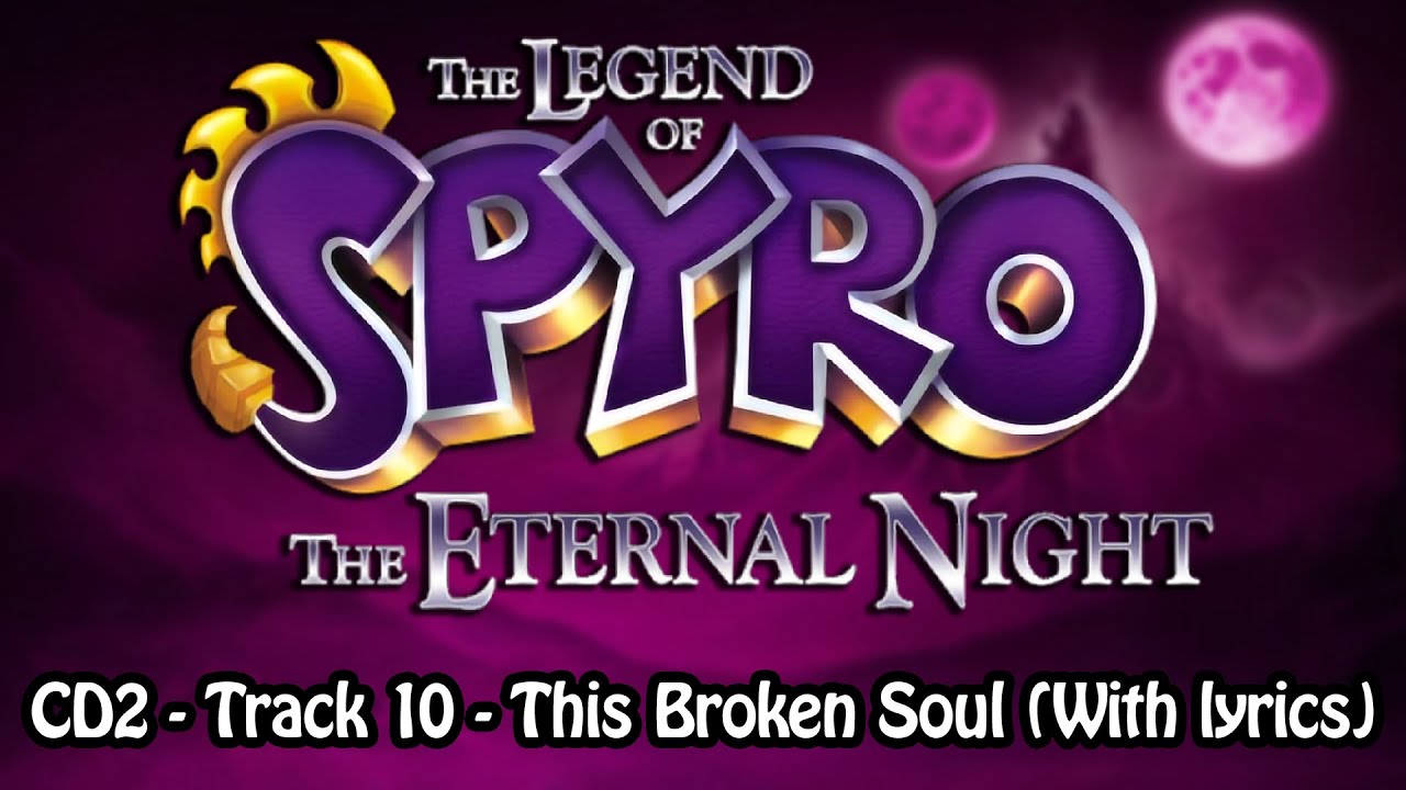 This Broken Soul (With lyrics) - The Legend of Spyro: The Eternal Night