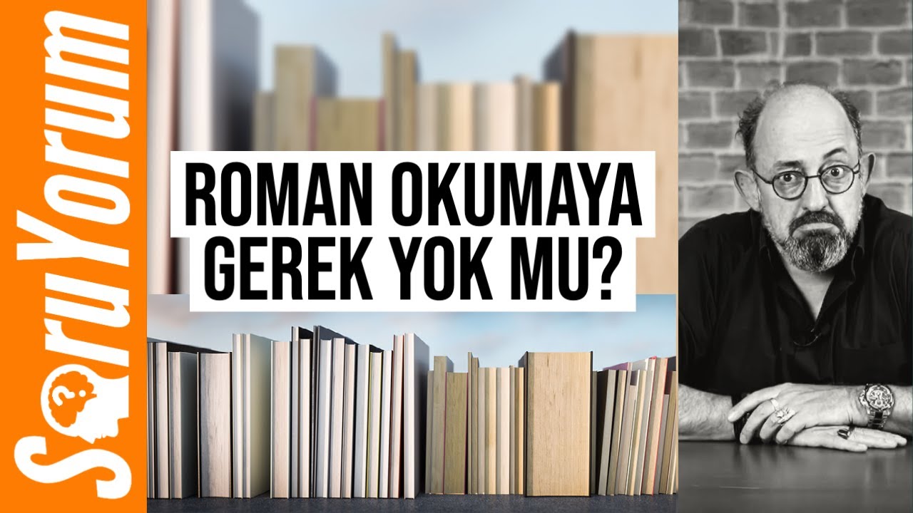 SoruYorum - Roman Okumaya Gerek Yok Mu?