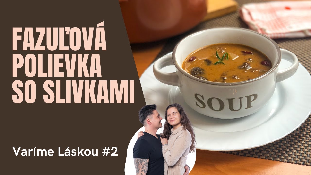 Fazuľová polievka so slivkami - Varíme Láskou #2
