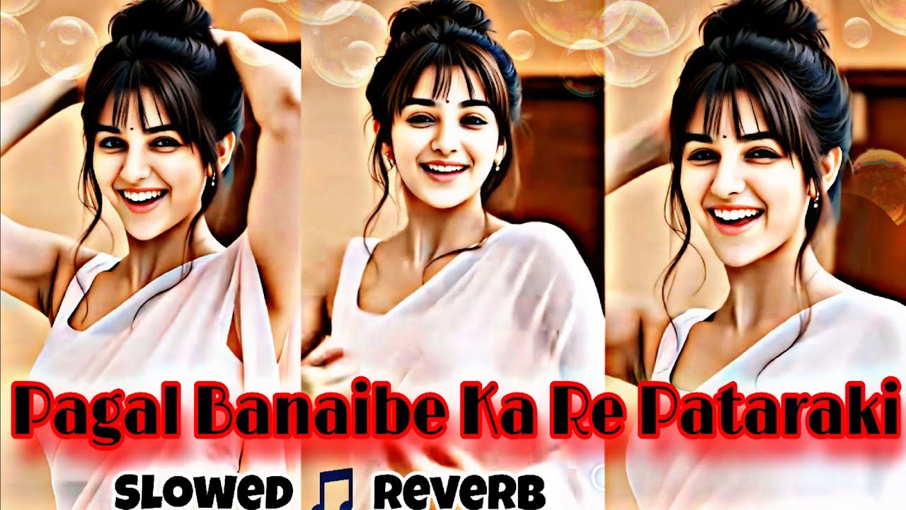 #video || Pagal Banaibe Ka Re Pataraki || Bhojpuri Slowed Reverb Lofy Song|| Bhojpuri lofy Song 