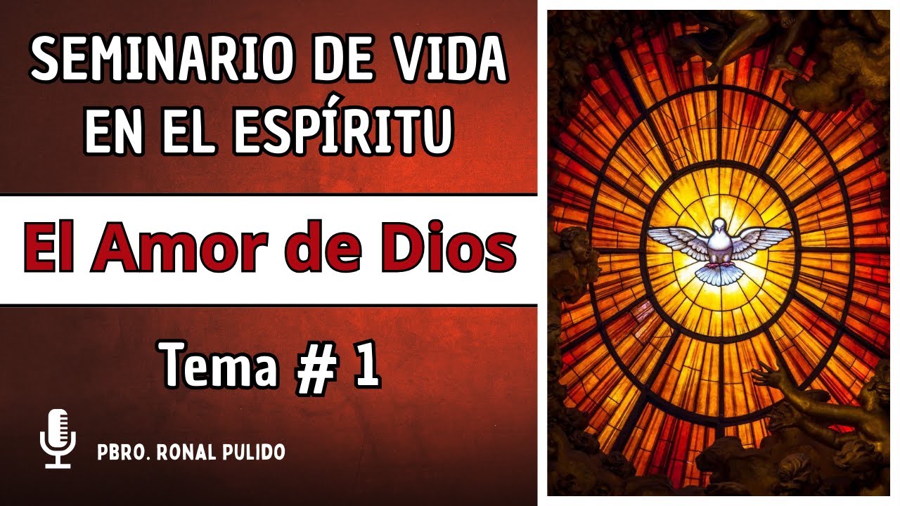 El Amor de Dios | Tema #1 | Seminario de Vida en el Espíritu