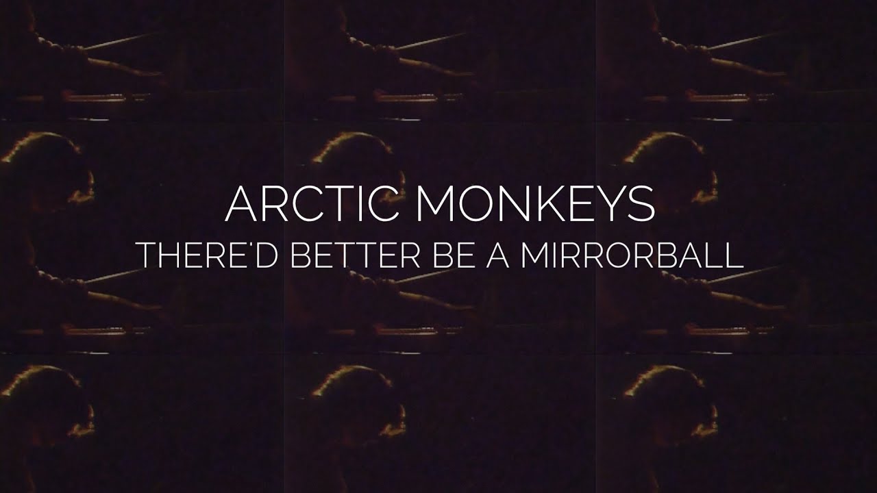 There'd better be a mirrorball // arctic monkeys lyrics