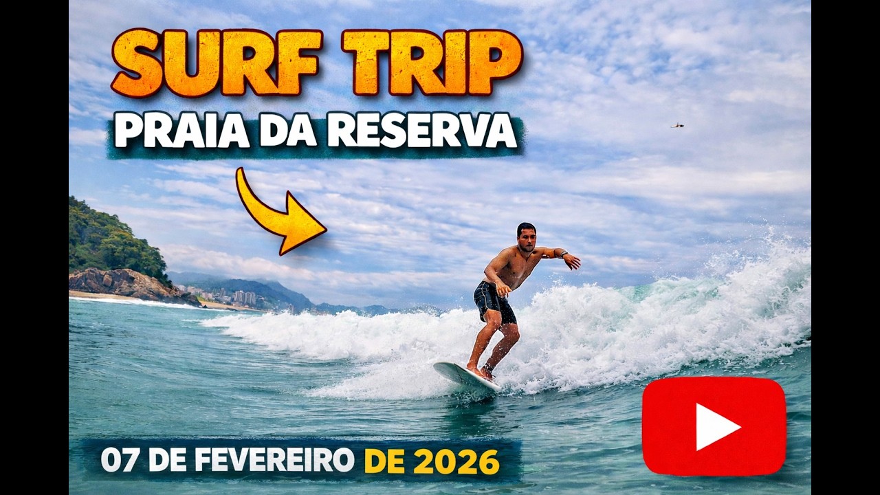 Surf Trip 7 de Fevereiro de 2026