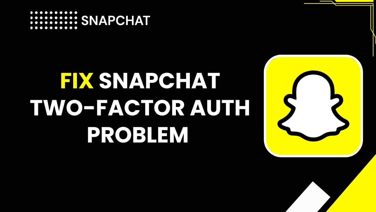 Как исправить проблему с двухфакторной аутентификацией в Snapchat