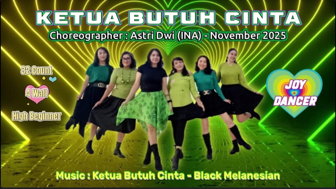 KETUA BUTUH CINTA | Line Dance | High Beginner | Choreographer : Astri Dwi (INA) - November 2025