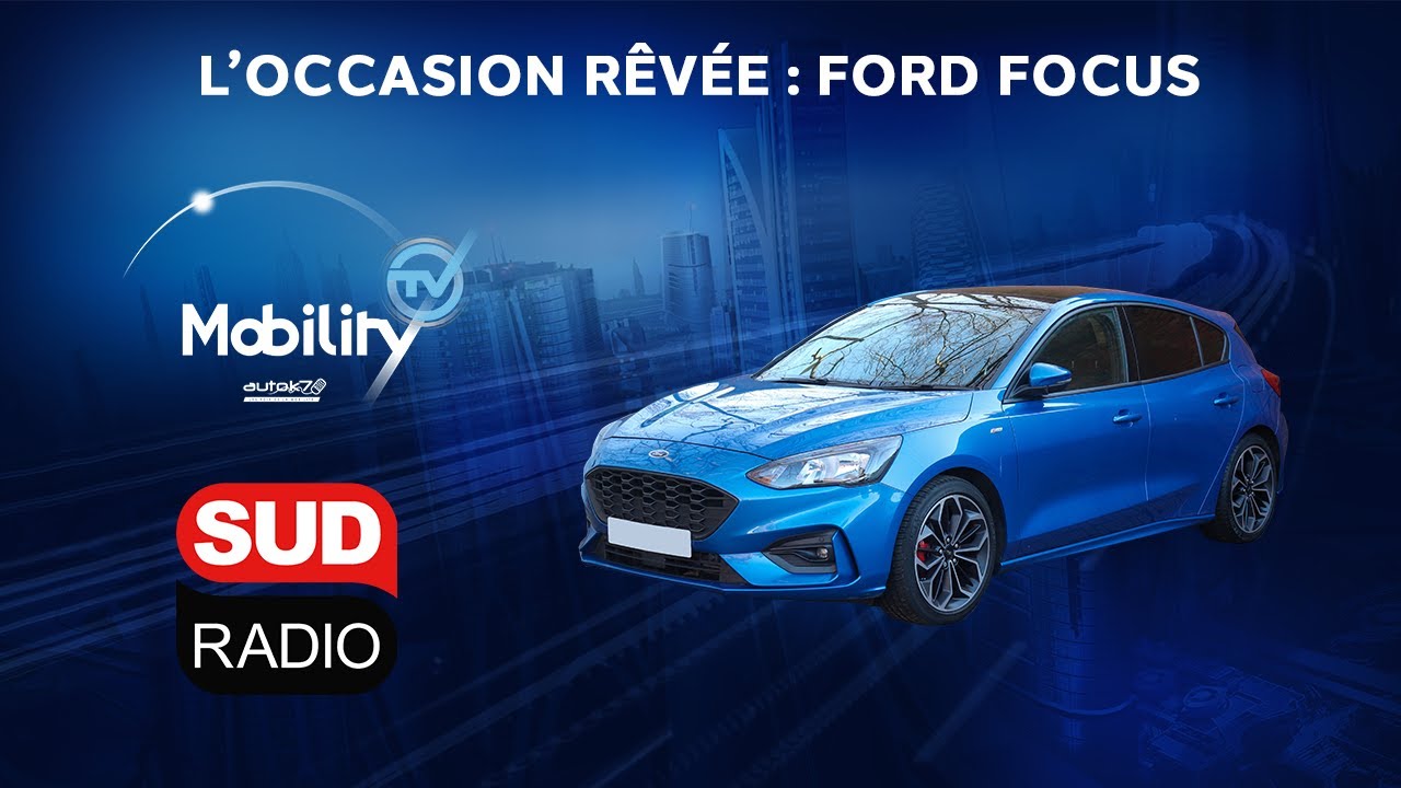 L' Occasion Rêvée : La Ford Focus