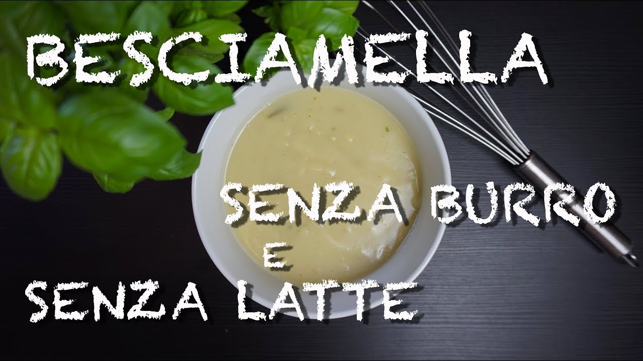 BESCIAMELLA SENZA LATTE E SENZA BURRO - La Cucina Girasole
