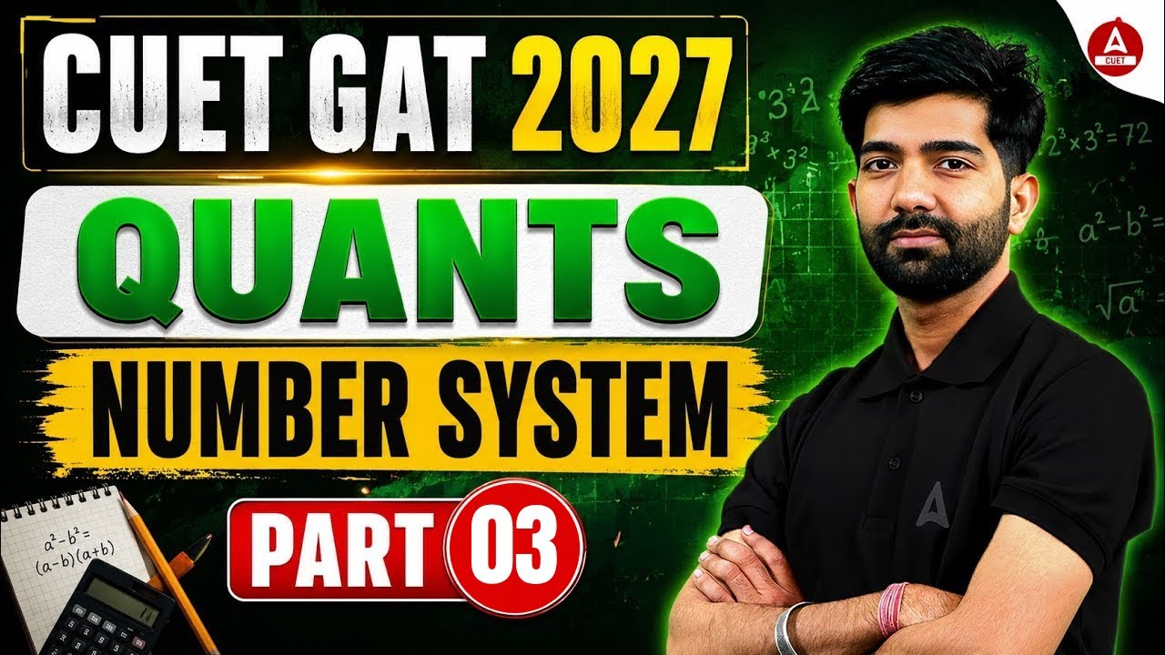 CUET GAT 2027 Quantitative Aptitude | Number System Part 03 | By Amit Sir
