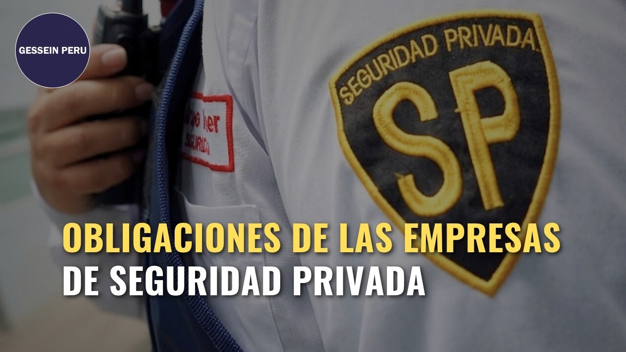 Obligaciones de las Empresas de Seguridad Privada #GesseinPeru