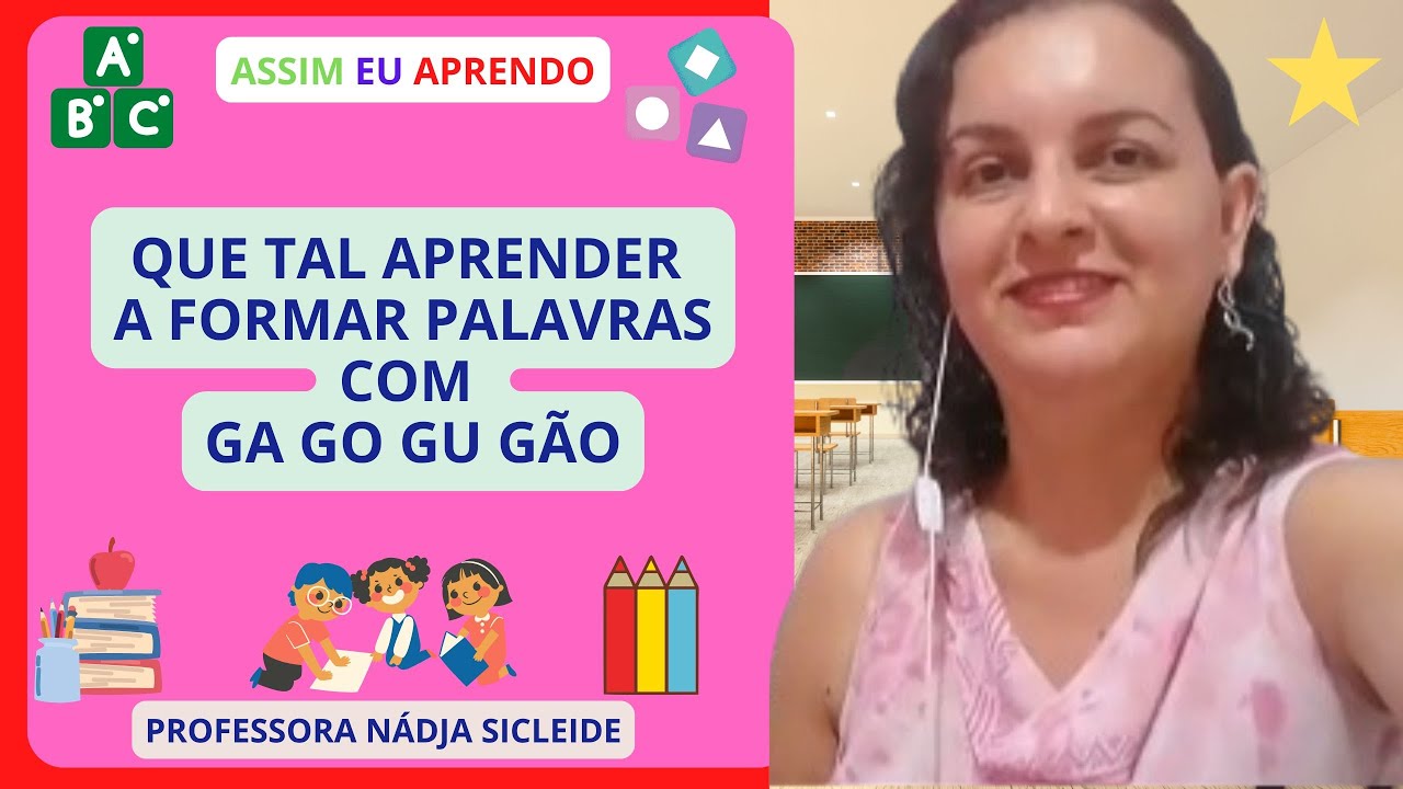 🌟APRENDA PASSO A PASSO COMO COMPLETAR AS PALAVRAS COM GA - GO - GU - GÃO [Prof.ª Nádja Sicleide]🌟