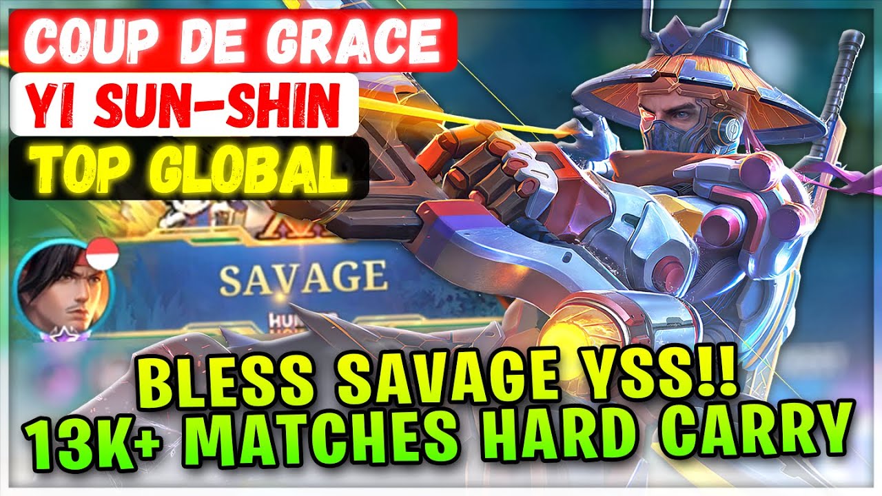 BLESS SAVAGE YSS!! 13K+ Matches Hard Carry [ Top Global Yi Sun-shin] Coup de Grace - Mobile Legends