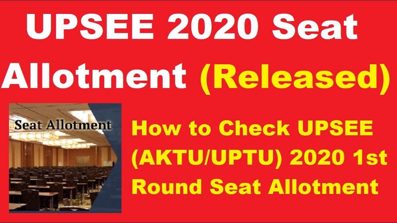 UPSEE 2020 Seat Allotment (Released) - How to Check UPSEE (AKTU/UPTU) 2020 1st Round Seat Allotment