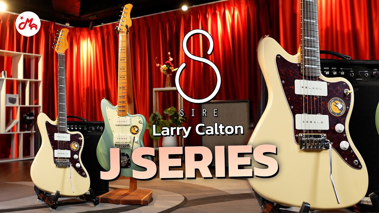 Sire Larry Carlton J Series กีตาร์ไฟฟ้าดีไซน์วินเทจ และงานประกอบสุดพรีเมียม