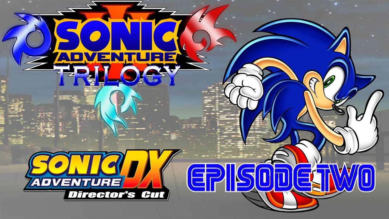Sonic Adventure Trilogy: Sonic Adventure - Sonic's Story (Part 2)