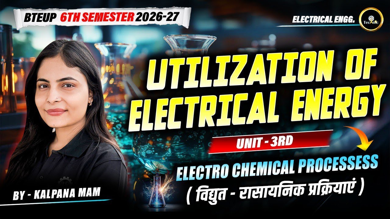 UEE | UNIT - 3 | ELECTRO CHEMICAL PROCESSESS | ELECTRICAL ENGG 6TH SEM UPBTE  #LIVE ASTECHNIC