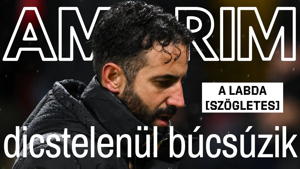 Kinek a hibája Amorim FÖLDBE ÁLLÁSA? | A labda [SZÖGLETES]