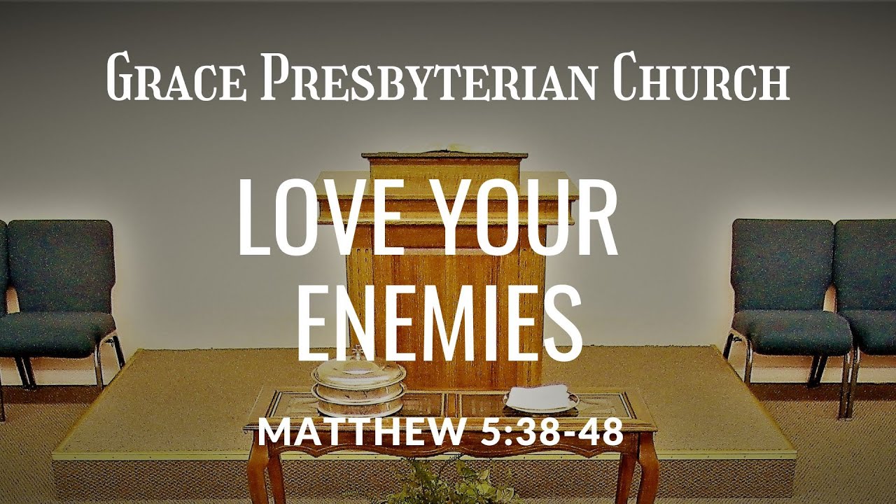 Love Your Enemies (Matthew 