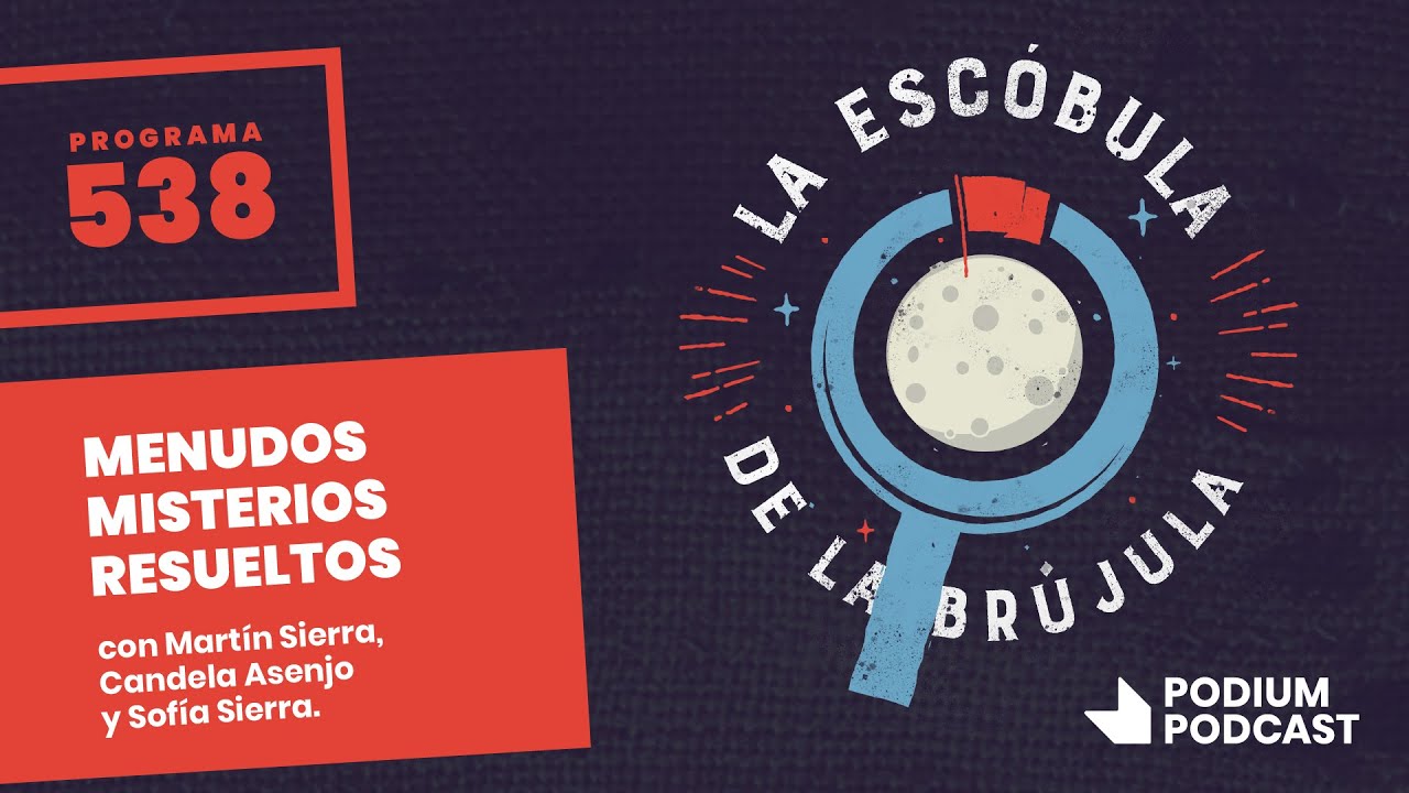 La escóbula de la brújula 538: Menudos misterios resueltos