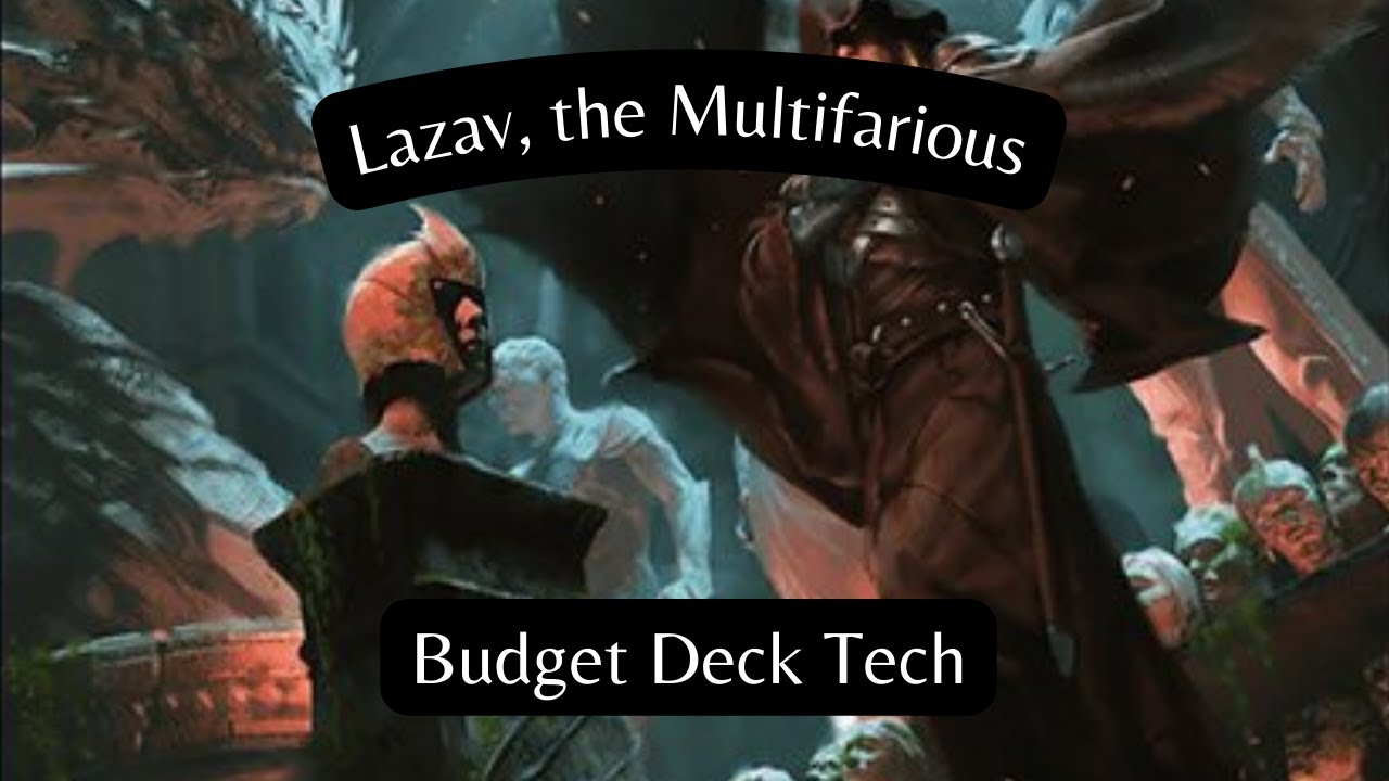 Lazav, the Multifarious - Budget Deck Tech