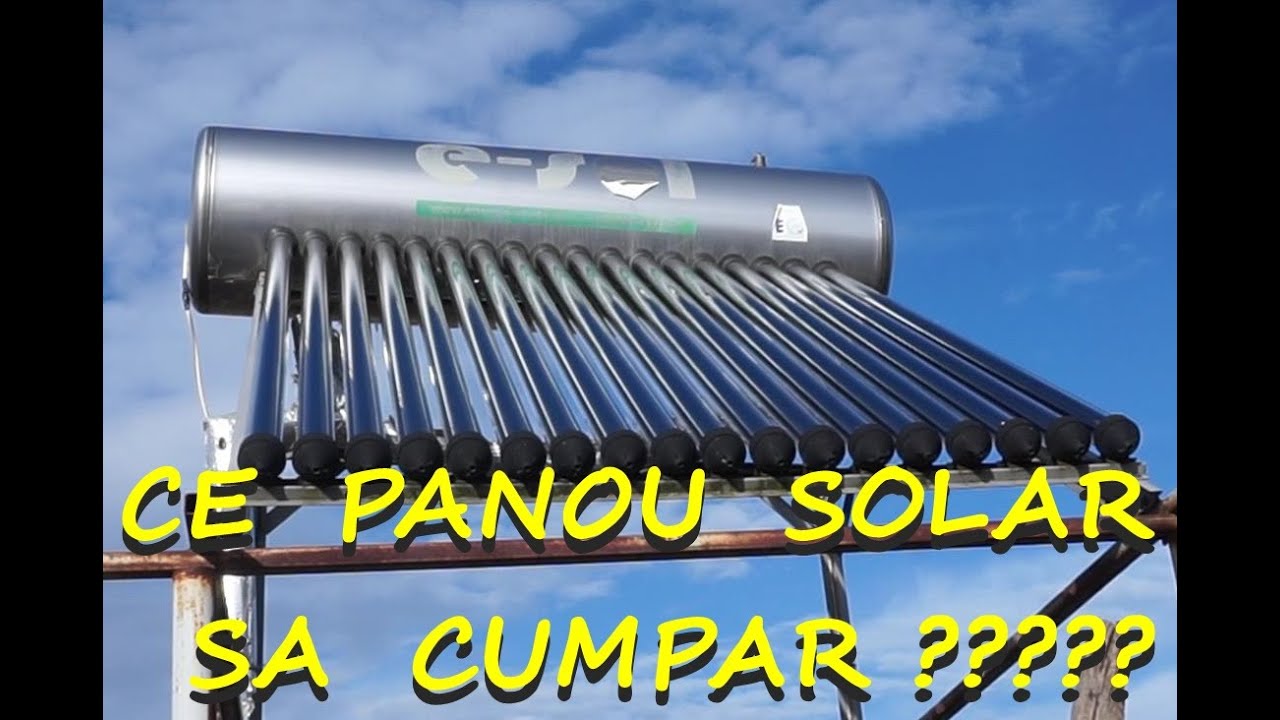 CUM SA CUMPERI UN PANOU SOLAR PRESURIZAT SI  SA NU RAMAI FARA APA CALDA MENAJERA