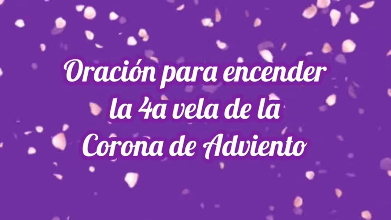 Oración para encender la 4a vela de la Corona de Adviento
