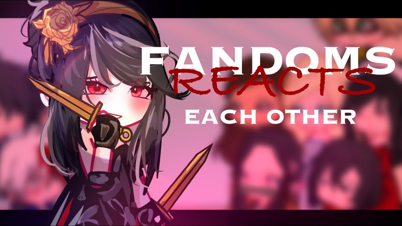 FANDOMS react to each other|| YOR|| Spy x Family||3/12||•Inupanda•