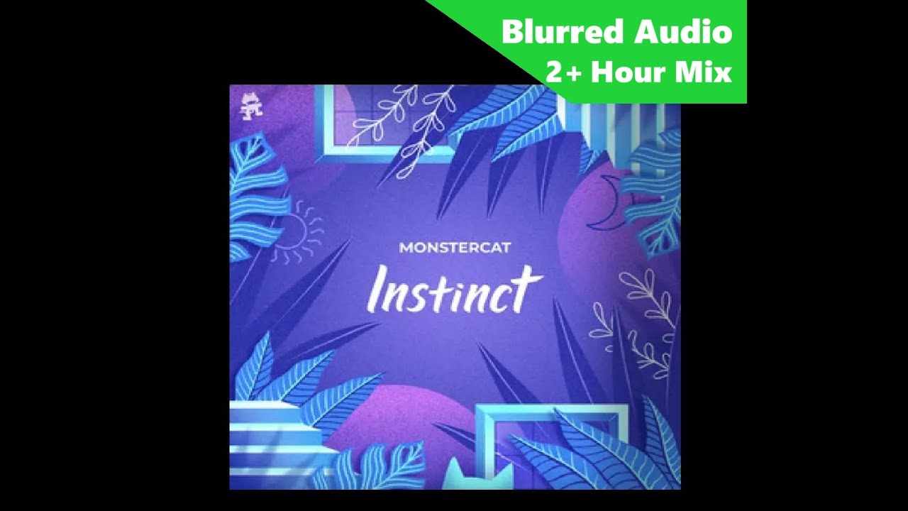 My Blurred Audio Monstercat Instinct Fanmade Mix (Read Description Box)