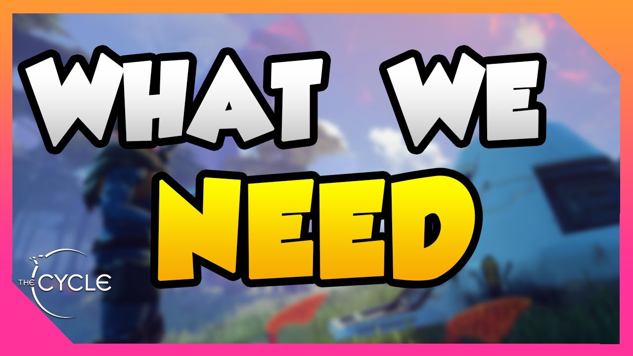 The Cycle Game - What We Need In The Cycle