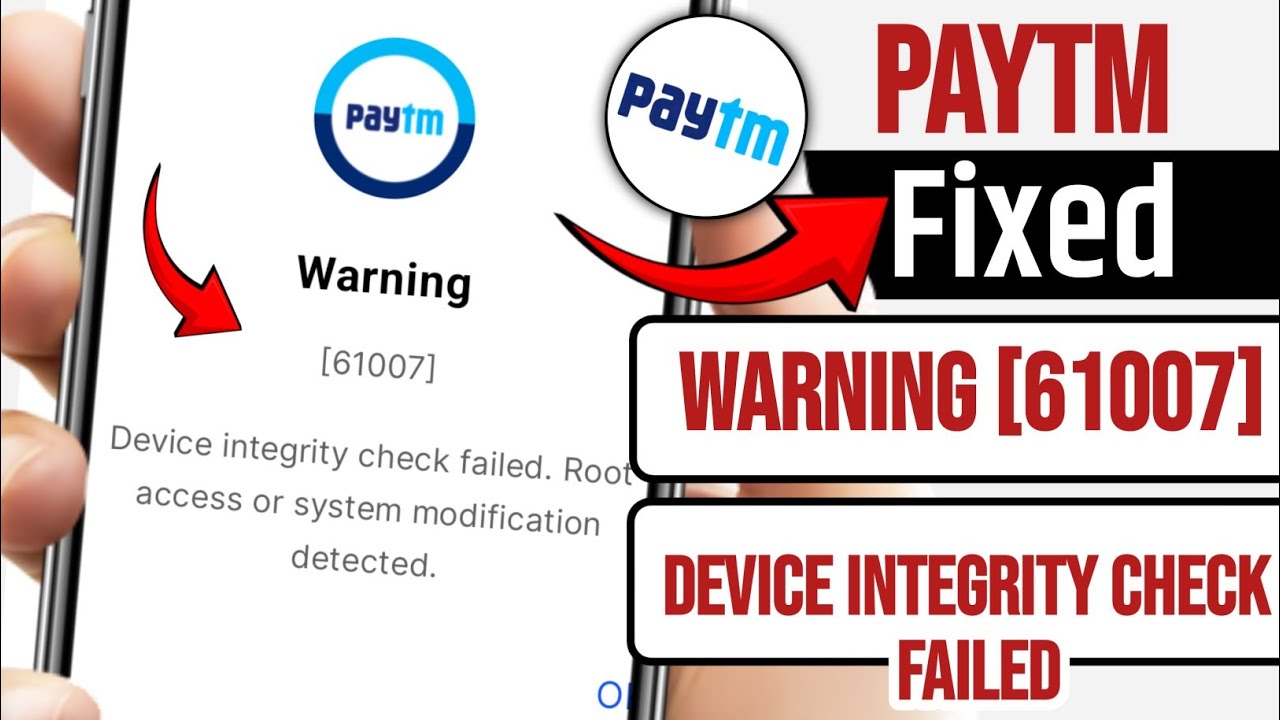 Paytm Warning 61007 | paytm Device Integrity Check Failed | paytm Root Access Detected Problem Fix