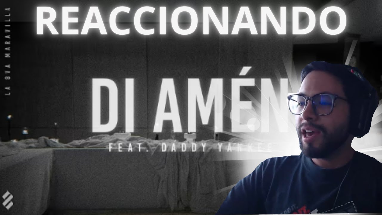 REACCIONANDO A ARCANGEL FT DADDY YANKEE DI AMEN