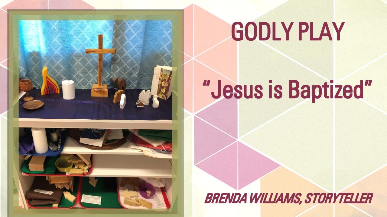 Godly Play:  Jesus is Baptized