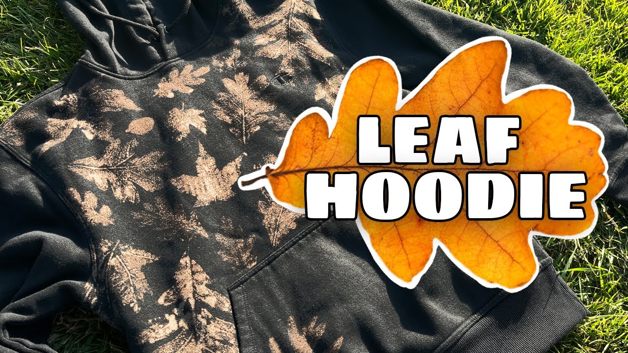 Making a Leaf Print Hoodie!! (with bleach)