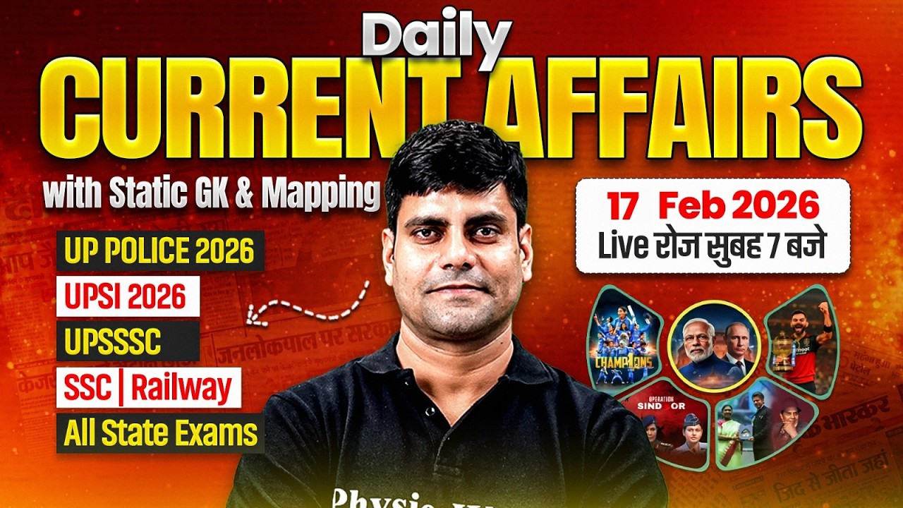 17 February Current Affairs 2026 | Current Affairs Today | Daily Current Affairs | By Arun Sir