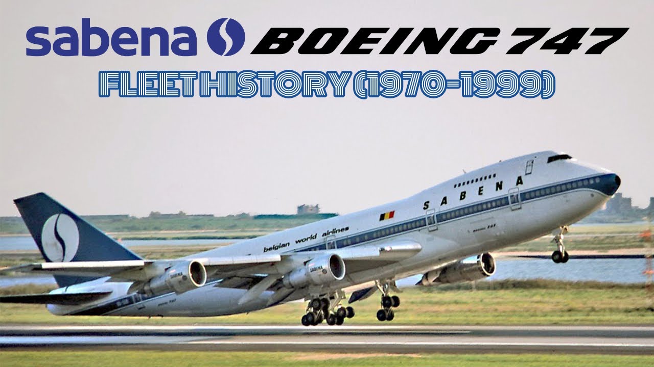 Sabena Boeing 747 Fleet History (1970-1999)