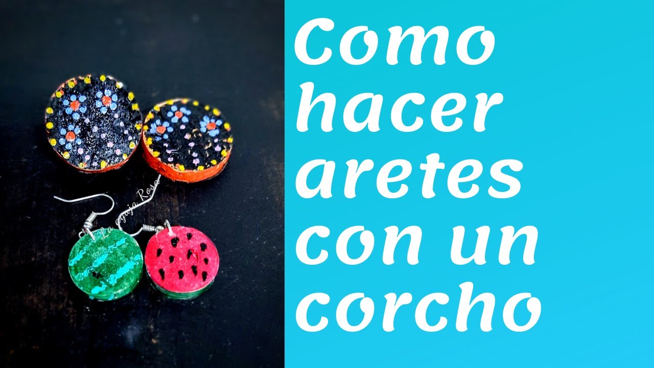 COMO HACER ARETES CON UN CORCHO