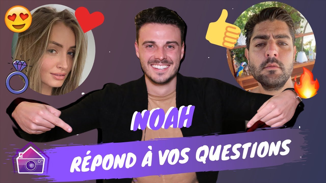 Noah (LPDLA8) répond à vos questions sur Beverly, son amie Alex (LMAD), mariage, bébé, études...