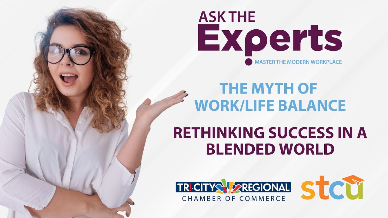 Ask the Experts: The Myth of Work/Life Balance - Rethinking Success in a Blended World