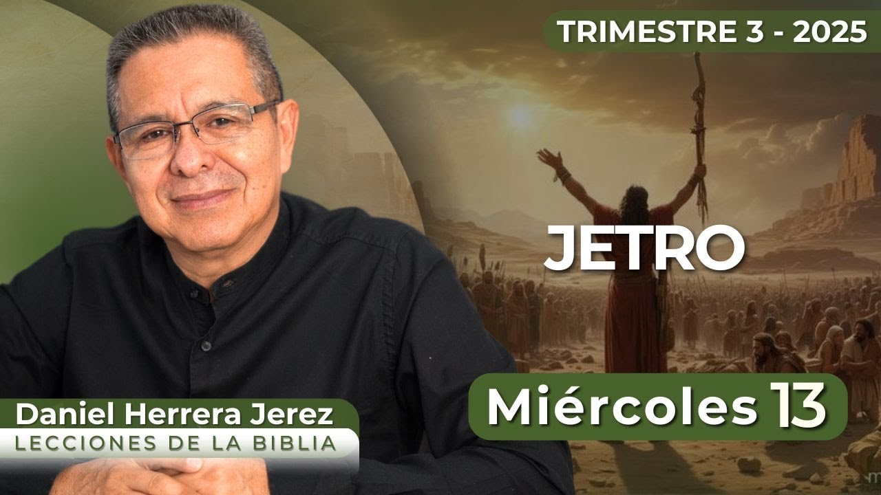 DANIEL HERRERA I LECCIÓN ESCUELA SABÁTICA I AGOSTO 13 2025