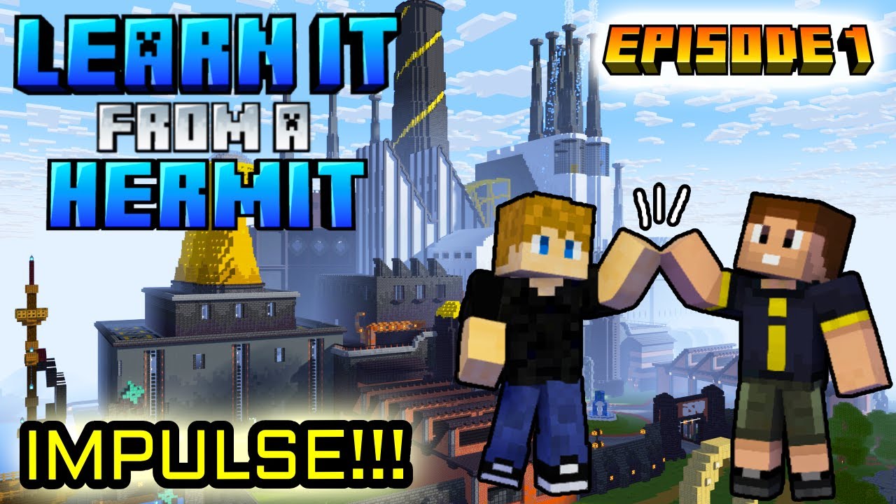 Learning From Impulse! Learn it From A Hermit! (Episode 1)