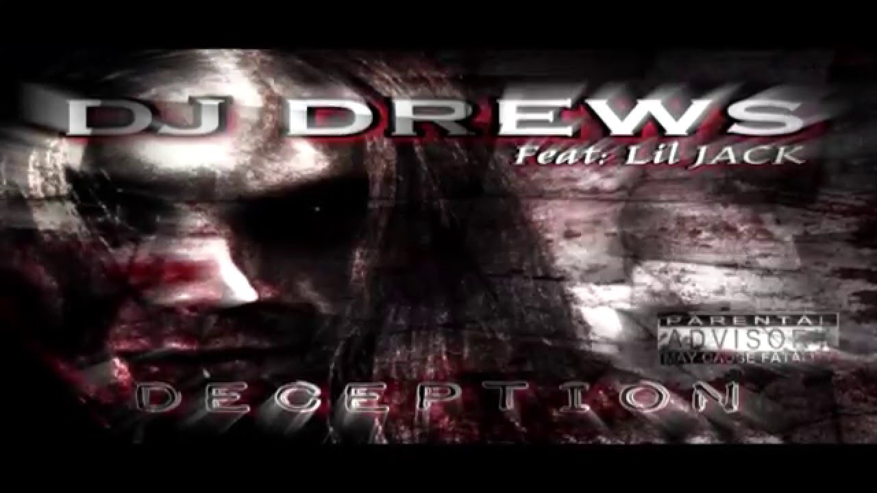 DJ DREWS & LIL JACK - DECEPTION