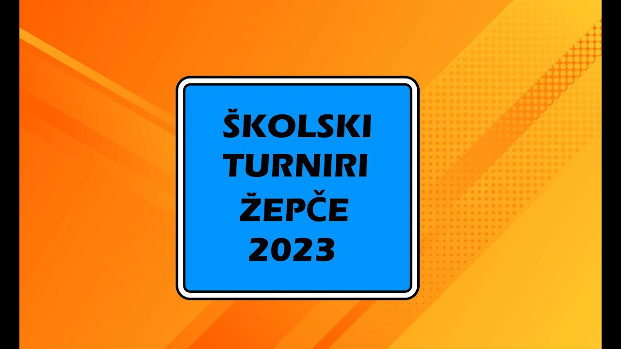 Žepče ŠKOLSKI TURNIR 9.5.2023 9.f vs 8.d