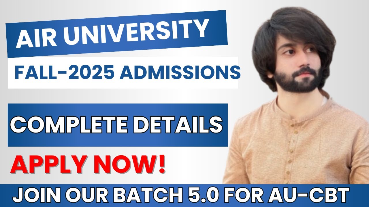 Air University Fall Admission 2025 Complete Details I How to Prepare Air University Entry Test 2025