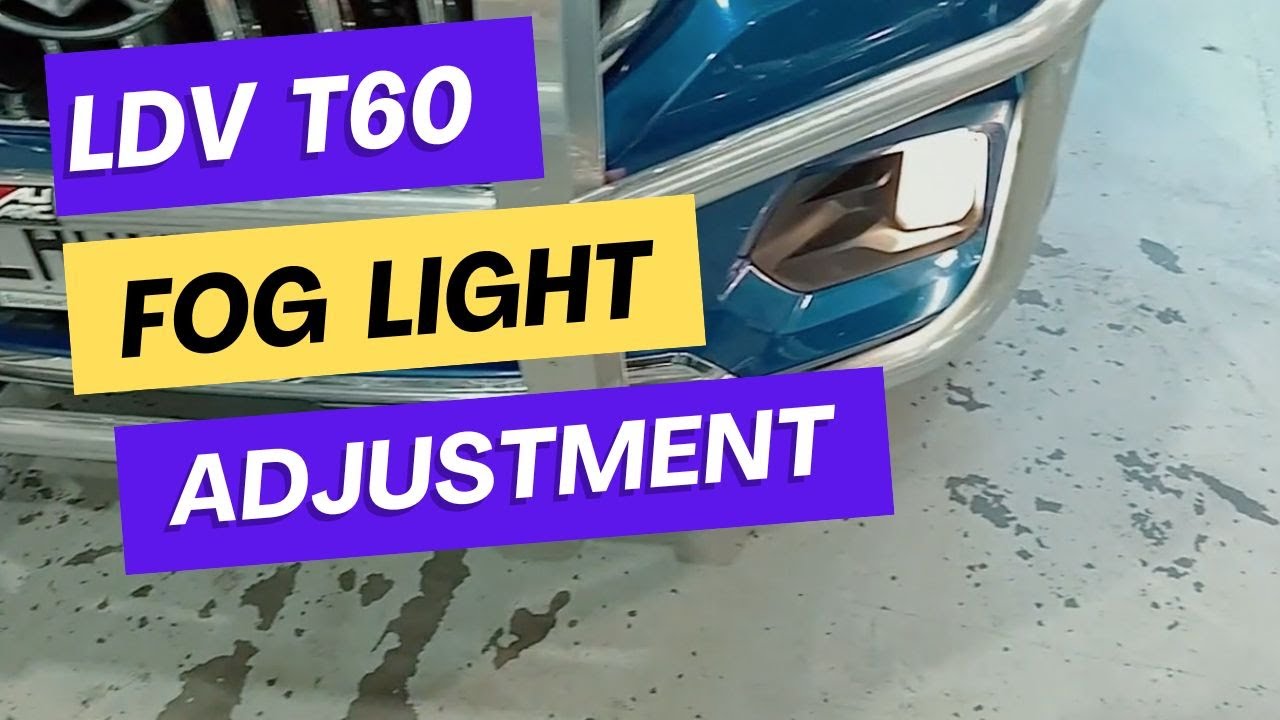 Ldv t60 fog light adjustment