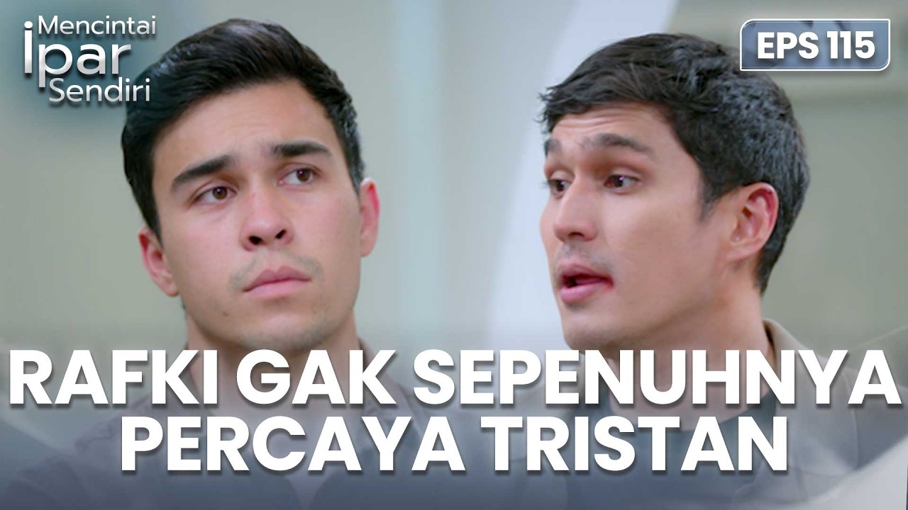 Rafki Tau Kalau Semua Ini Hanya Alibi Tristan | MENCINTAI IPAR SENDIRI | EPS. 115 (2/4)