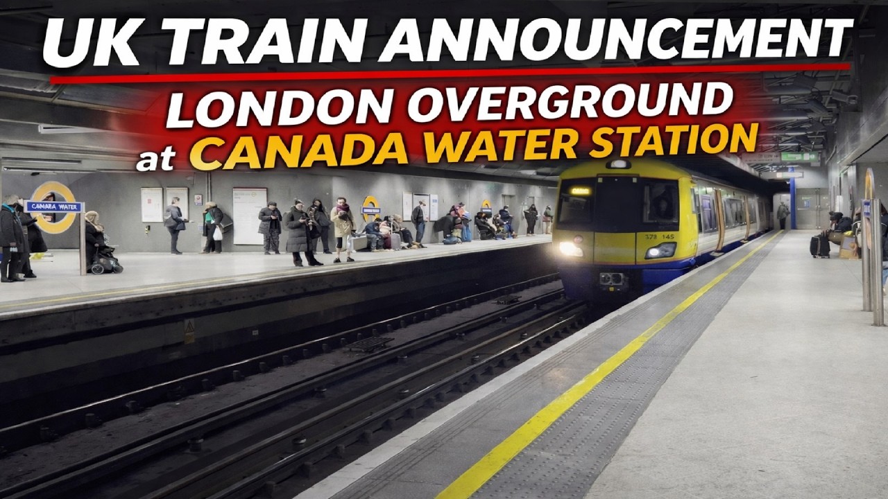 UK Train Announcement &ndash; London Overground at Canada Water Station
