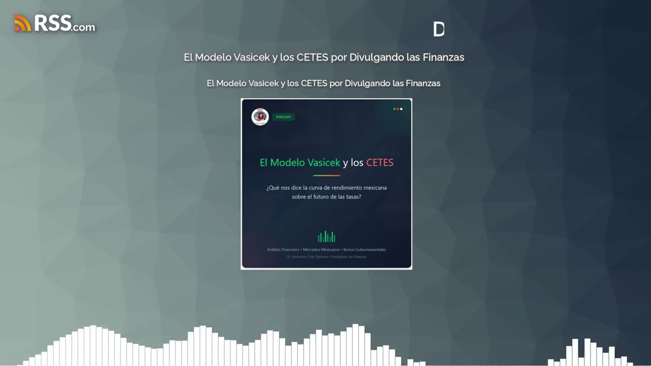 El Modelo Vasicek y los CETES por Divulgando las Finanzas