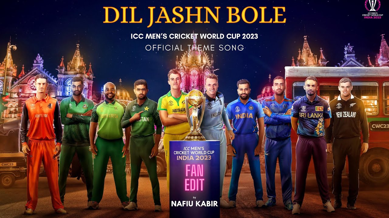 Dil Jashn Bole - ICC World Cup 2023 Theme Song || Fan Edit || Nafiu Kabir